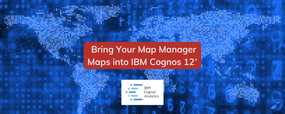 Image of the world with the wprds Bring Your Map Manager Maps into IBM Cognos Analytics 12+
